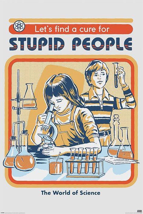 Lets Find A Cure For Stupid People plakat
